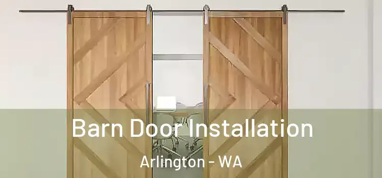 Barn Door Installation Arlington - WA