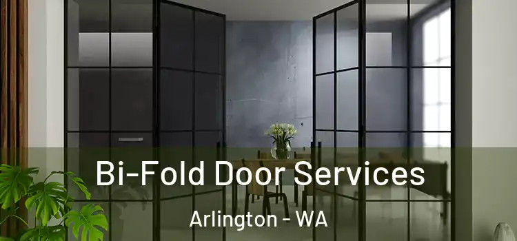 Bi-Fold Door Services Arlington - WA