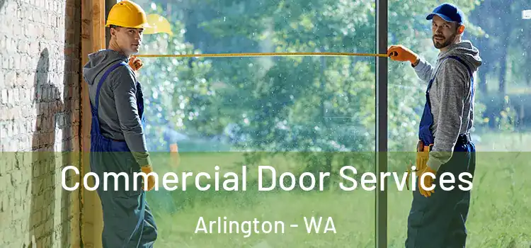 Commercial Door Services Arlington - WA