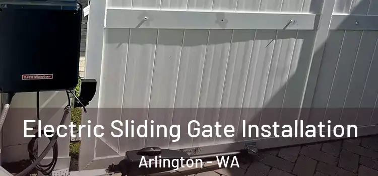  Electric Sliding Gate Installation Arlington - WA