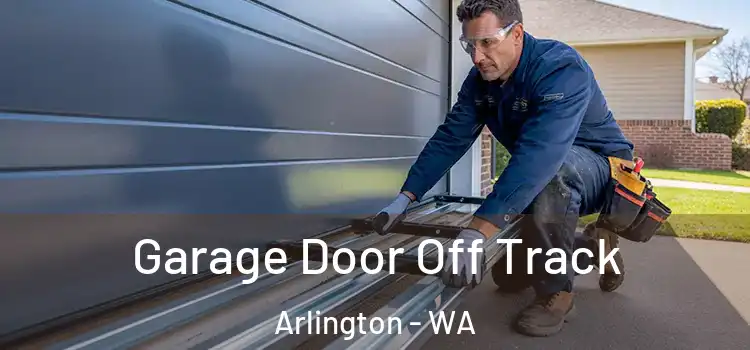  Garage Door Off Track Arlington - WA