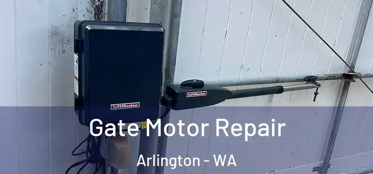  Gate Motor Repair Arlington - WA