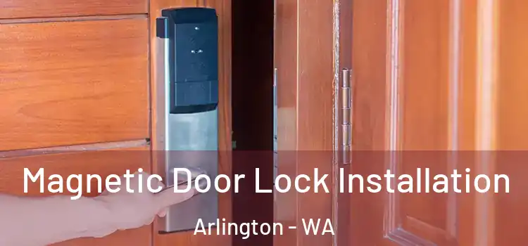  Magnetic Door Lock Installation Arlington - WA