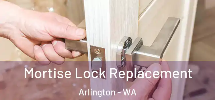 Mortise Lock Replacement Arlington - WA