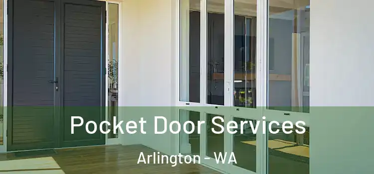  Pocket Door Services Arlington - WA