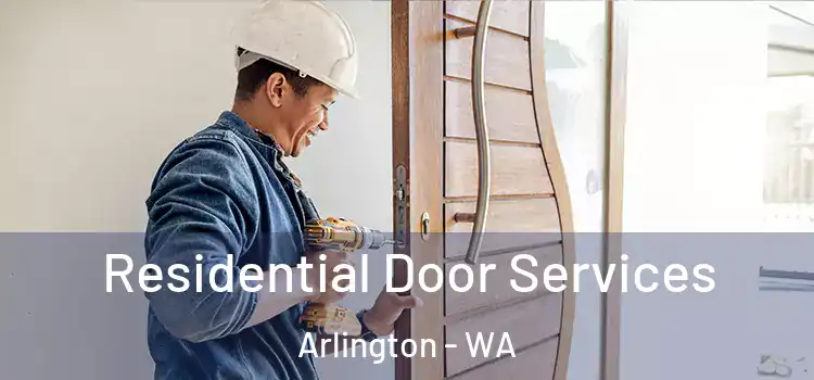 Residential Door Services Arlington - WA