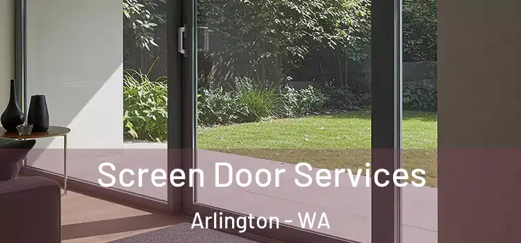 Screen Door Services Arlington - WA