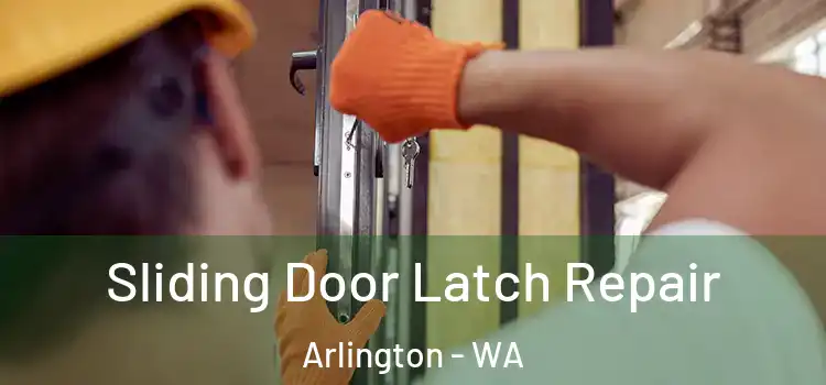 Sliding Door Latch Repair Arlington - WA
