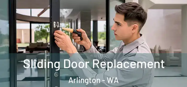 Sliding Door Replacement Arlington - WA